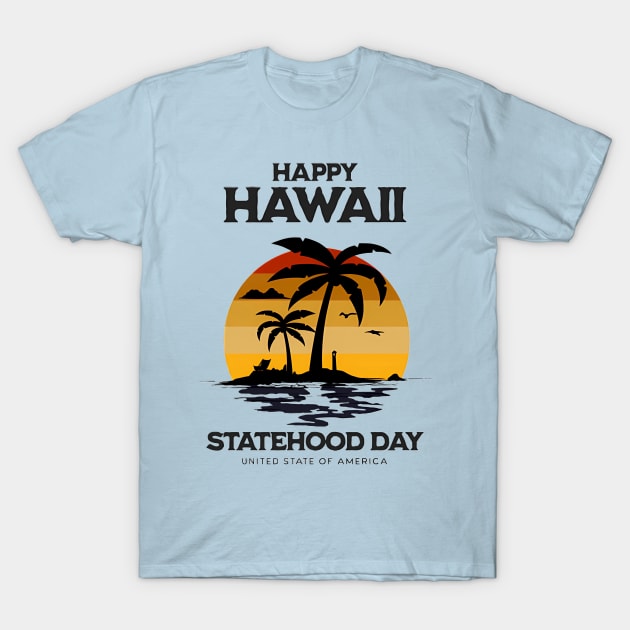 happy hawaii statehood T-Shirt by Nata De'Art